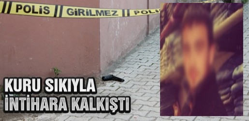 Sevgilisinden Ayrılıp Kuru Sıkıyla İntihara Kalkıştı