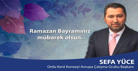 Sefa Yüce’nin Ramazan Bayramı Mesajı