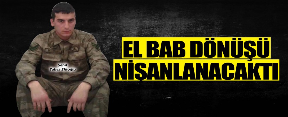 EL BAB DÖNÜŞÜ  NİŞANLANACAKTI