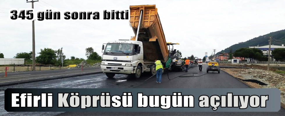 Efirli Köprüsü bugün açılıyor