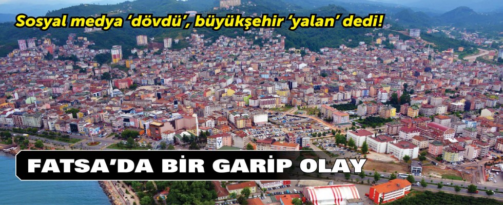 Fatsa’da bir garip olay