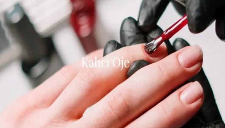 Kalıcı Oje ile Uzun Süreli Bakımlı Tırnaklar